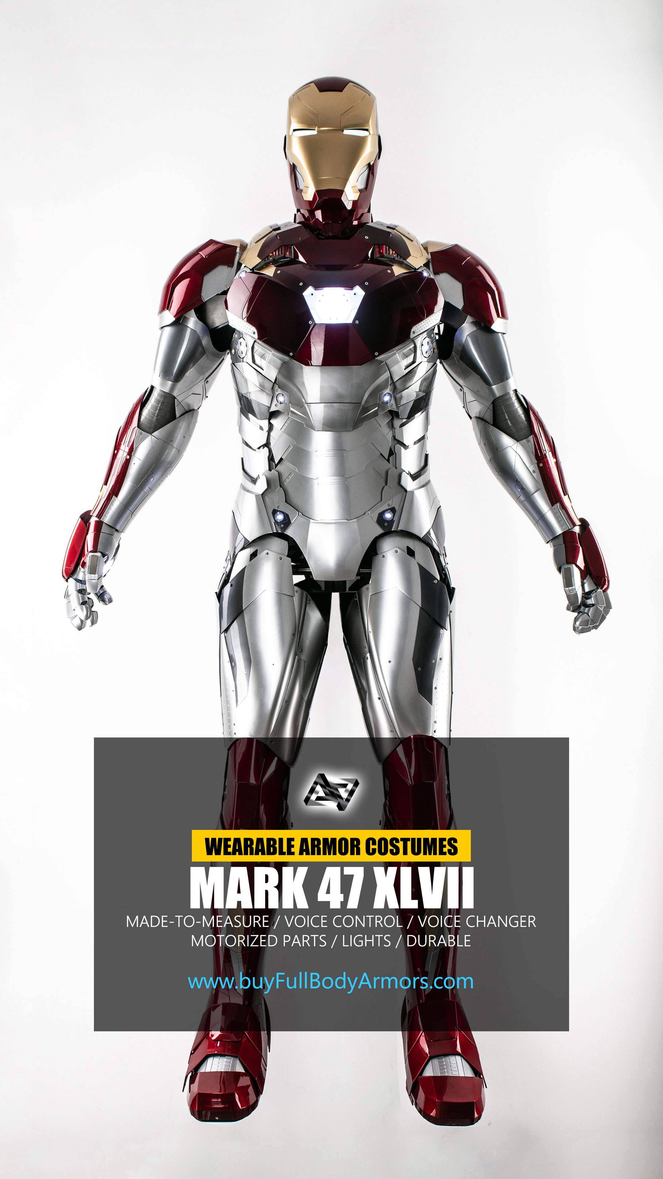 IRON MAN ARMOR COSTUME
MARK 47 XLVII 
Mark 47 is the most advanced armor costume in our history.
It is produced by our state-of-the-art design methodology and building techniques.