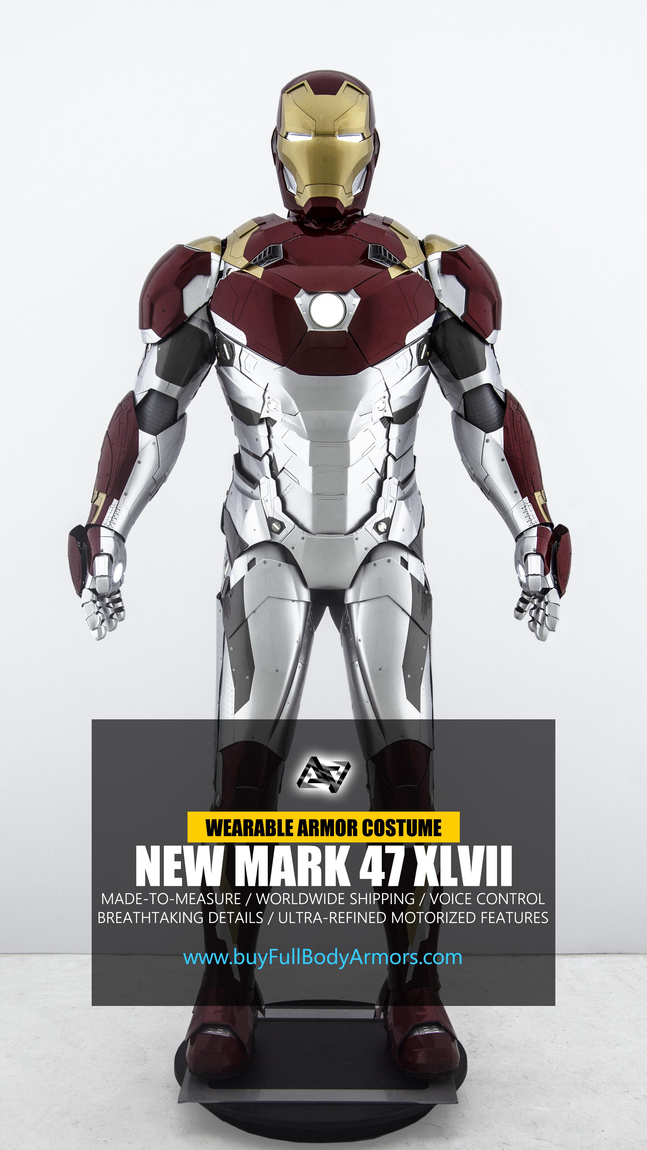 IRON MAN ARMOR COSTUME
MARK 47 XLVII 
Mark 47 is the most advanced armor costume in our history.
It is produced by our state-of-the-art design methodology and building techniques.